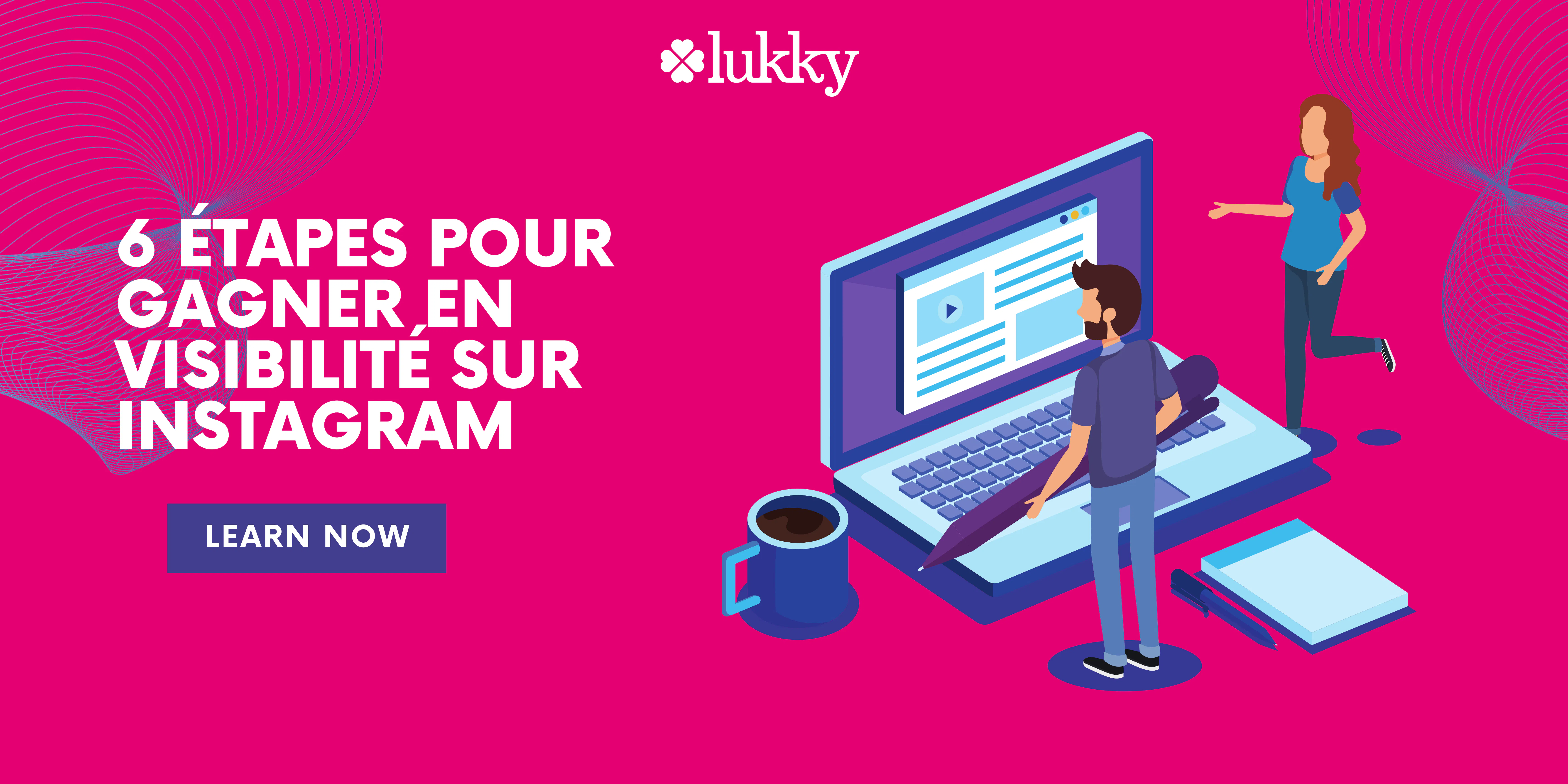 6 étapes pour gagner en visibilité sur Instagram